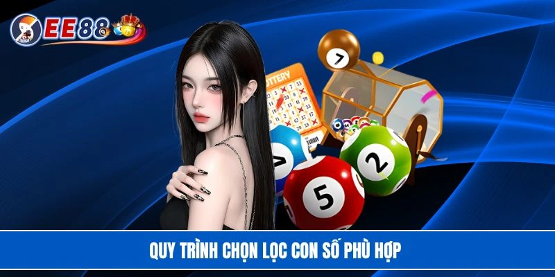Quy trình chọn lọc con số phù hợp