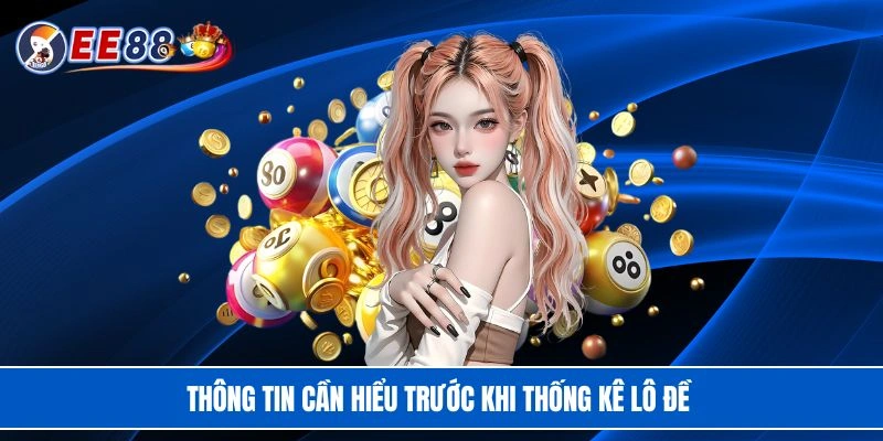 Thông tin cần hiểu trước khi thống kê lô đề